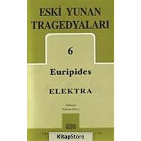 ESKI YUNAN TRAGEDYALARI 6 ELEKTRA - EURIPIDES