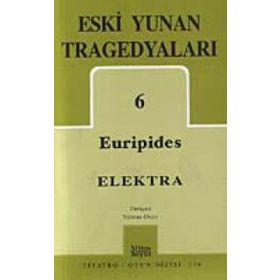 ESKI YUNAN TRAGEDYALARI 6 ELEKTRA - EURIPIDES