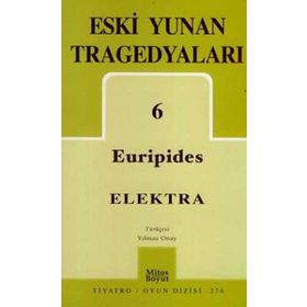 ESKI YUNAN TRAGEDYALARI 6 ELEKTRA - EURIPIDES