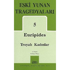 ESKI YUNAN TREGEDYALARI 5 TROYALI KADINLAR - EURIPIDES