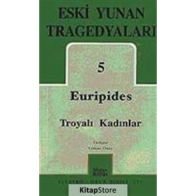 ESKI YUNAN TREGEDYALARI 5 TROYALI KADINLAR - EURIPIDES