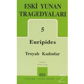 ESKI YUNAN TREGEDYALARI 5 TROYALI KADINLAR - EURIPIDES