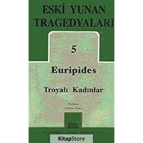 ESKI YUNAN TREGEDYALARI 5 TROYALI KADINLAR - EURIPIDES