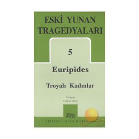 ESKI YUNAN TREGEDYALARI 5 TROYALI KADINLAR - EURIPIDES