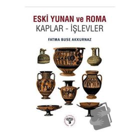 Eski Yunan ve Roma Kaplar - İşlevler - Fatma Buse Akkurnaz