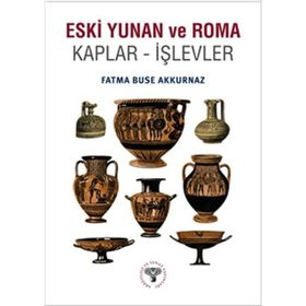 Eski Yunan ve Roma Kaplar - İşlevler - Fatma Buse Akkurnaz