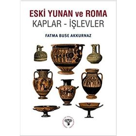 Eski Yunan ve Roma Kaplar - İşlevler - Fatma Buse Akkurnaz
