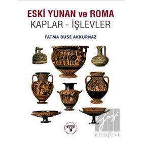 Eski Yunan ve Roma Kaplar - İşlevler - Fatma Buse Akkurnaz