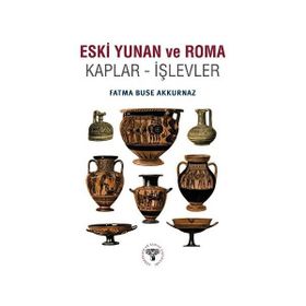 Eski Yunan ve Roma Kaplar - İşlevler - Fatma Buse Akkurnaz