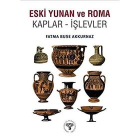Eski Yunan ve Roma Kaplar - İşlevler - Fatma Buse Akkurnaz