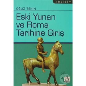 ESKI YUNAN VE ROMA TARIHINE GİRİŞ - OĞUZ TEKIN