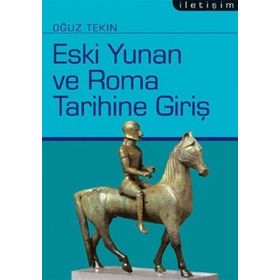 ESKI YUNAN VE ROMA TARIHINE GİRİŞ - OĞUZ TEKIN