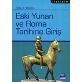 ESKI YUNAN VE ROMA TARIHINE GİRİŞ - OĞUZ TEKIN