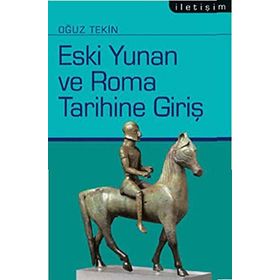 ESKI YUNAN VE ROMA TARIHINE GİRİŞ - OĞUZ TEKIN