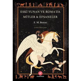 Eski Yunan ve Romada Mitler Efsaneler - Flamingo Yayınları