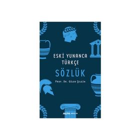 ESKI YUNANCA TÜRKÇE SÖZLÜK - GÜLER ÇELGİN