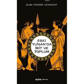 Eski Yunan'da Mit ve Toplum - Jean-Pierre Vernant