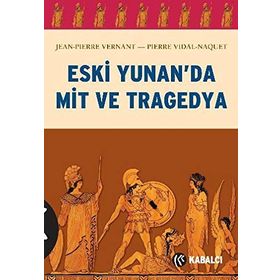 ESKI YUNAN'DA MIT VE TRAGEDYA - PIERRE VIDAL-NAQUET;JEAN-PIERRE VERNANT