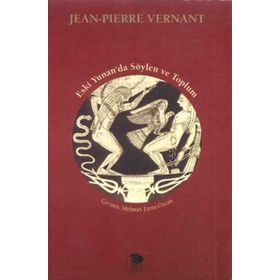 Eski Yunan`da Söylen ve Toplum - Jean-Pierre Vernant