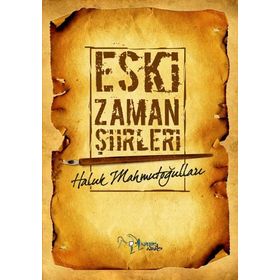 Eski Zaman Şiirleri - Haluk Mahmutoğulları