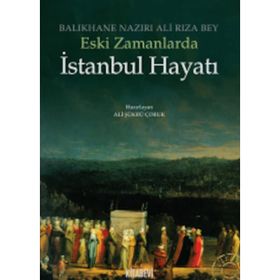 ESKI ZAMANLARDA İSTANBUL HAYATI - BALIKHANE NAZIRI ALI RIZA BEY