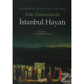 ESKI ZAMANLARDA İSTANBUL HAYATI - BALIKHANE NAZIRI ALI RIZA BEY