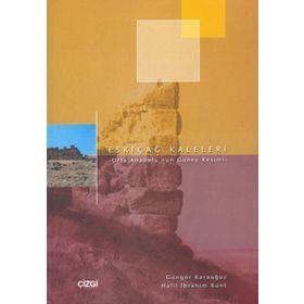 ESKİÇAĞ KALELERI - GÜNGÖR KARAUĞUZ, HALIL İBRAHİM KUNT