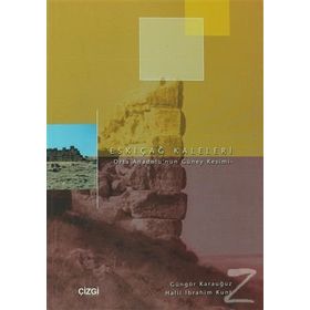 ESKİÇAĞ KALELERI - GÜNGÖR KARAUĞUZ, HALIL İBRAHİM KUNT
