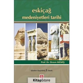 ESKİÇAĞ MEDENIYETLERI TARIHI - EKREM MEMİŞ