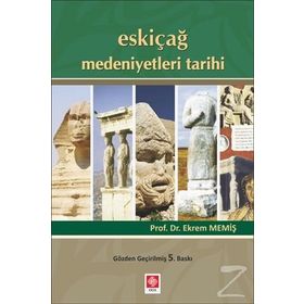 ESKİÇAĞ MEDENIYETLERI TARIHI - EKREM MEMİŞ