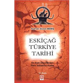 Eskiçağ Türkiye Tarihi - Ekrem Memiş