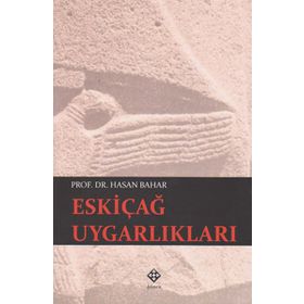 Eskiçağ Uygarlıkları - Hasan Bahar
