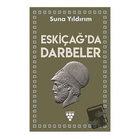 Eskiçağ'da Darbeler - Suna Yıldırım