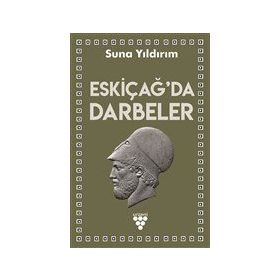 Eskiçağ'da Darbeler - Suna Yıldırım