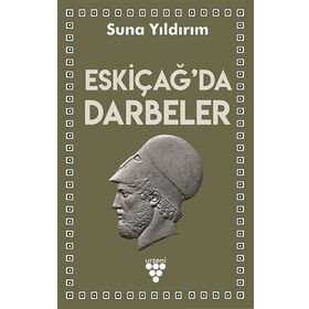 Eskiçağ'da Darbeler - Suna Yıldırım