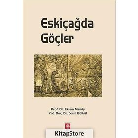 Eskiçağda Göçler - Cemil Bülbül Yrd. Doç. Dr. Cemil Bülbül Ekrem Memiş
