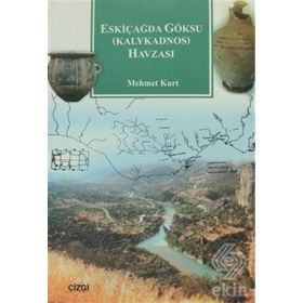ESKİÇAĞDA GÖKSU (KALYKADNOS) HAVZASI - MEHMET KURT