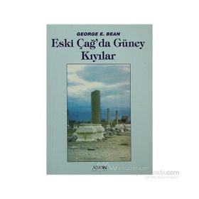 ESKİÇAĞDA GÜNEY KIYILAR - GEORGE E. BEAN