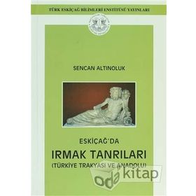 Eskiçağ’da Irmak Tanrıları - Sencan Altınoluk