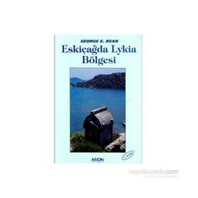 ESKİÇAĞDA LYKIA BÖLGESİ - GEORGE E. BEAN