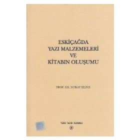 Eskiçağda Yazı Malzemeleri ve Kitabın Oluşumu - Nuray Yıldız