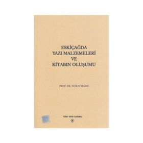 Eskiçağda Yazı Malzemeleri ve Kitabın Oluşumu - Nuray Yıldız