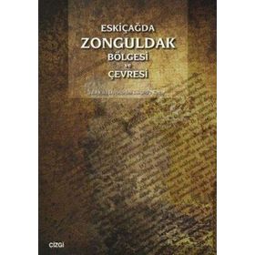 ESKIÇAĞDA ZONGULDAK BÖLGESI VE ÇEVRESI - GÜNGÖR KARAUĞUZ;ALI ÖZCAN