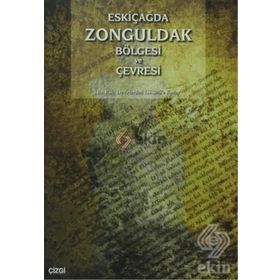ESKIÇAĞDA ZONGULDAK BÖLGESI VE ÇEVRESI - GÜNGÖR KARAUĞUZ;ALI ÖZCAN