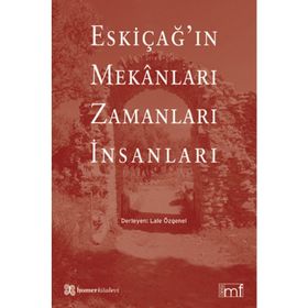 ESKİÇAĞIN MEKANLARI ZAMANLARI İNSANLARI - LALE ÖZGENEL