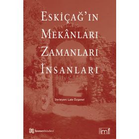 ESKİÇAĞIN MEKANLARI ZAMANLARI İNSANLARI - LALE ÖZGENEL