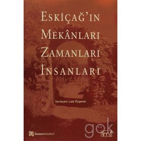 ESKİÇAĞIN MEKANLARI ZAMANLARI İNSANLARI - LALE ÖZGENEL