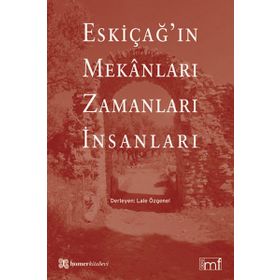 ESKİÇAĞIN MEKANLARI ZAMANLARI İNSANLARI - LALE ÖZGENEL