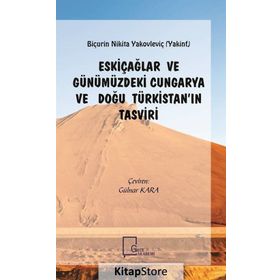 Eskiçağlar ve Günümüzdeki Cungarya ve Doğu Türkistan'ın Tasviri - Buçurin Nikita Yakovleviç