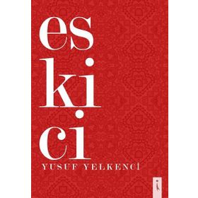 Eskici - Yusuf Yelkenci